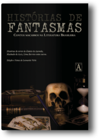 Histórias de Fantasmas – Contos Macabros na Literatura Brasileira